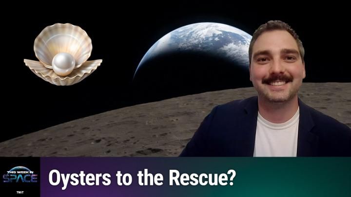Podcast This Week In Space: Episódio 211 — Ostras no Espaço